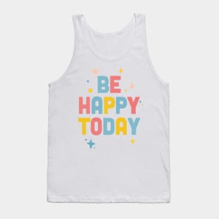 Be Happy Today / Colorful Type Design Tank Top